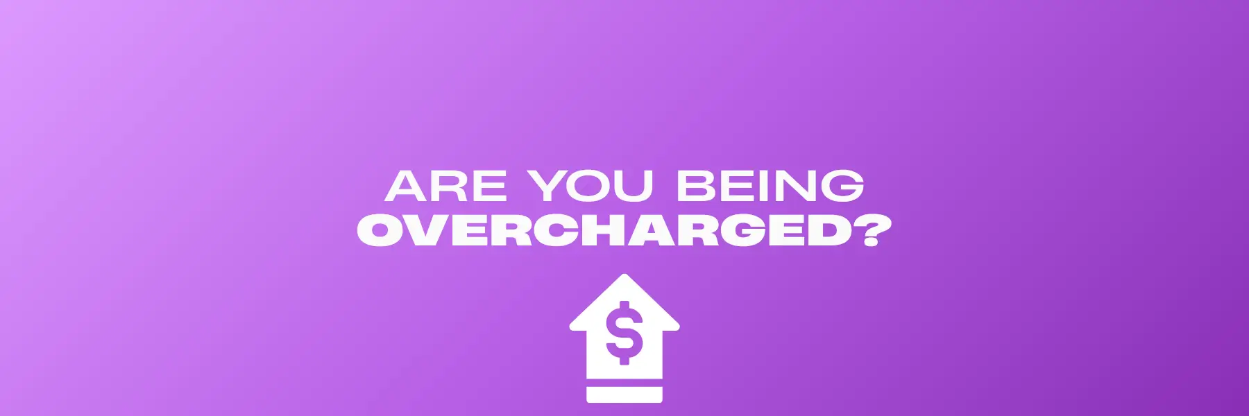 Are you being overcharged?