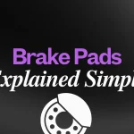 Brake Pads Explained Simply