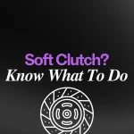 Soft Clutch - Know What to Do